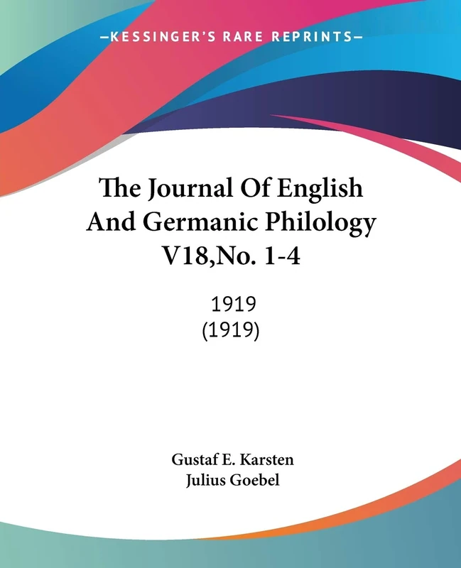 The Journal Of English And Germanic Philology V18, No. 1-4: 1919 (1919)