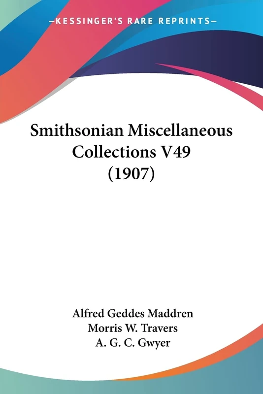 Smithsonian Miscellaneous Collections V49 (1907): 49