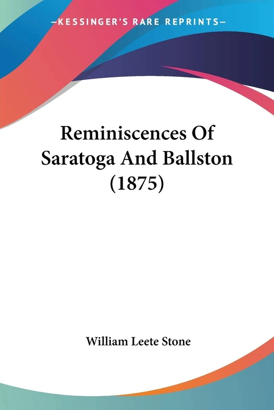 Reminiscences Of Saratoga And Ballston (1875)