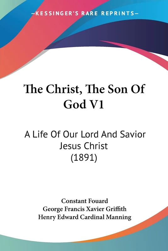 The Christ, The Son Of God V1: A Life Of Our Lord And Savior Jesus Christ (1891): 1