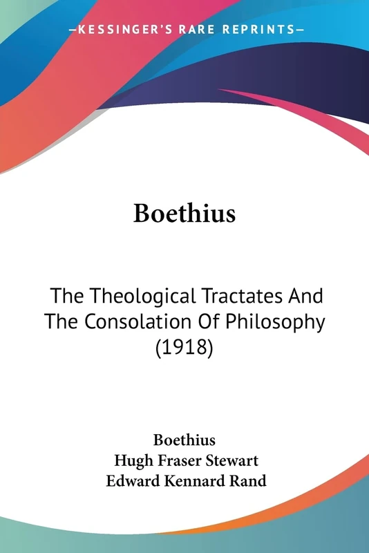 Boethius: The Theological Tractates And The Consolation Of Philosophy (1918)