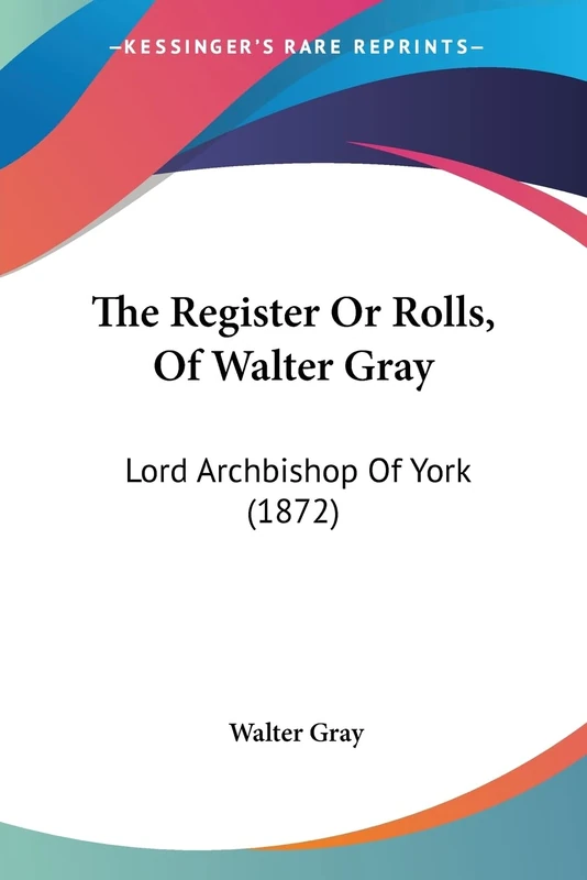 The Register Or Rolls, Of Walter Gray: Lord Archbishop Of York (1872) - Image 1