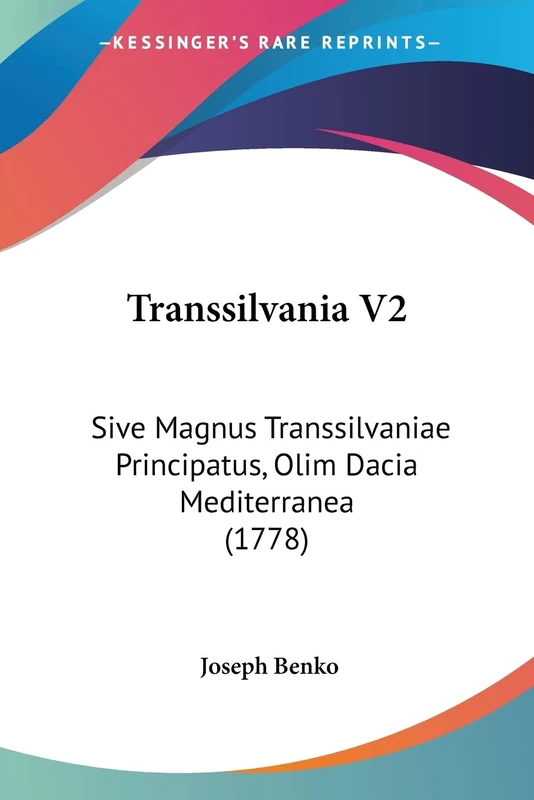 Transsilvania V2: Sive Magnus Transsilvaniae Principatus, Olim Dacia Mediterranea (1778)