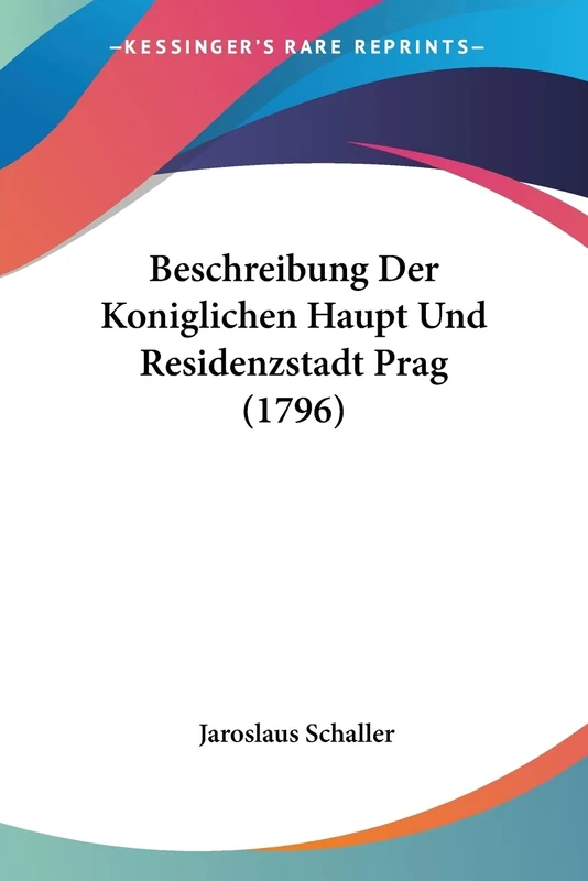 Beschreibung Der Koniglichen Haupt Und Residenzstadt Prag (1796) - Image 1