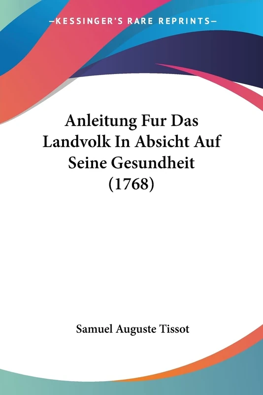 Anleitung Fur Das Landvolk In Absicht Auf Seine Gesundheit (1768)