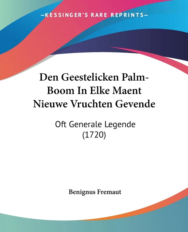 Den Geestelicken Palm-Boom In Elke Maent Nieuwe Vruchten Gevende: Oft Generale Legende (1720) - Image 1