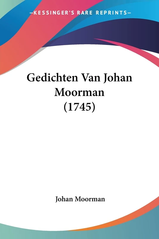 Gedichten Van Johan Moorman (1745) - Image 1