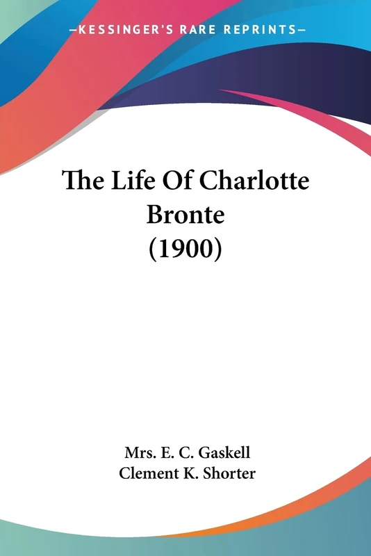 The Life Of Charlotte Bronte (1900)