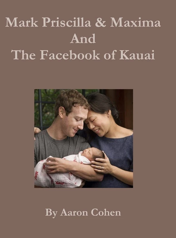 Mark Pricilla and Maxima Zuckerberg, and the Facebook of Kauai - Image 1