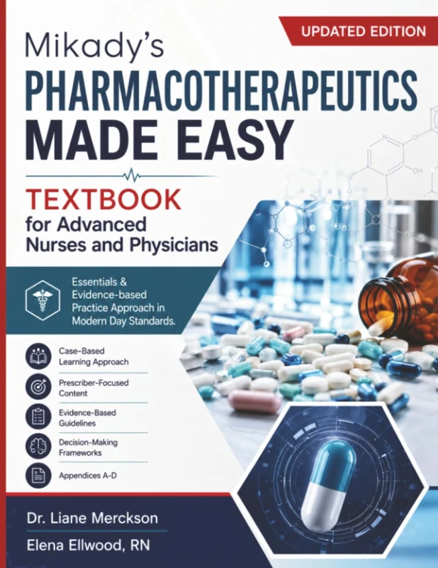 Mikady's Pharmacotherapeutics Made Easy Textbook for Advanced Nurses and Physicians: Essentials & Evidence-based Practice Approach in Modern Day Standards - Image 1