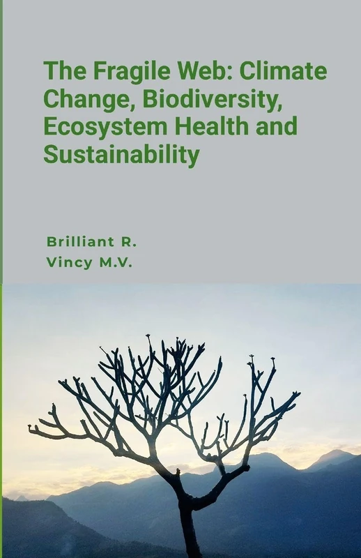 The Fragile Web: Climate Change, Biodiversity, Ecosystem Health and Sustainability - Image 1