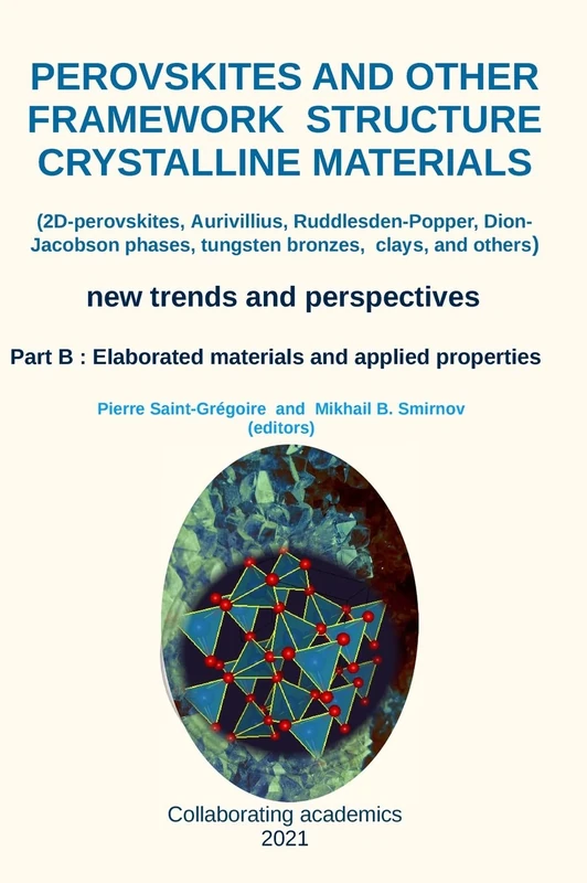Perovskites and other framework structure crystalline materials - part B: (2D-perovskites, Aurivillius, Ruddlesden-Popper, Dion-Jacobson phases, tungsten bronzes, clays, and others) - Image 1