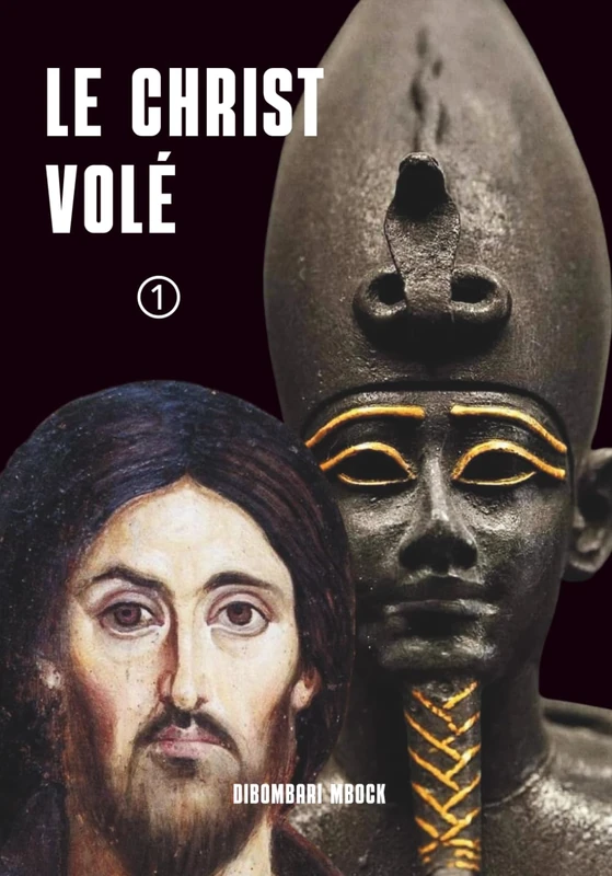 LE CHRIST VOLÉ: TOME I