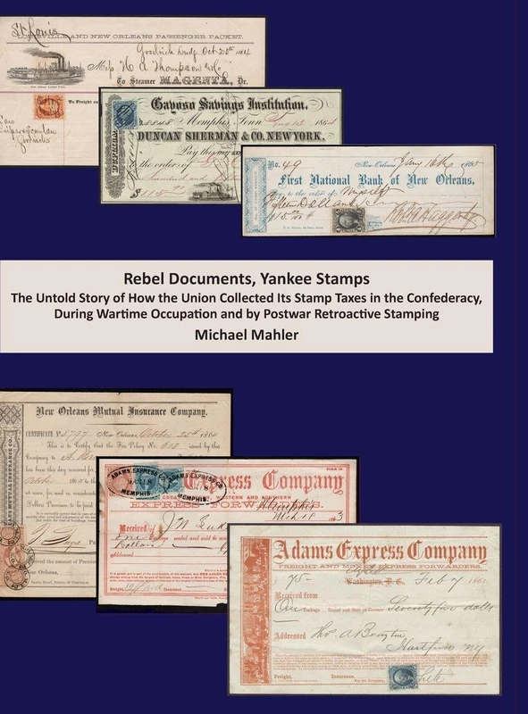 Rebel Documents, Yankee Stamps. The Untold Story of How the Union Collected Its Stamp Taxes in the Confederacy, During Wartime Occupation and by Postwar Retroactive Stamping - Image 1