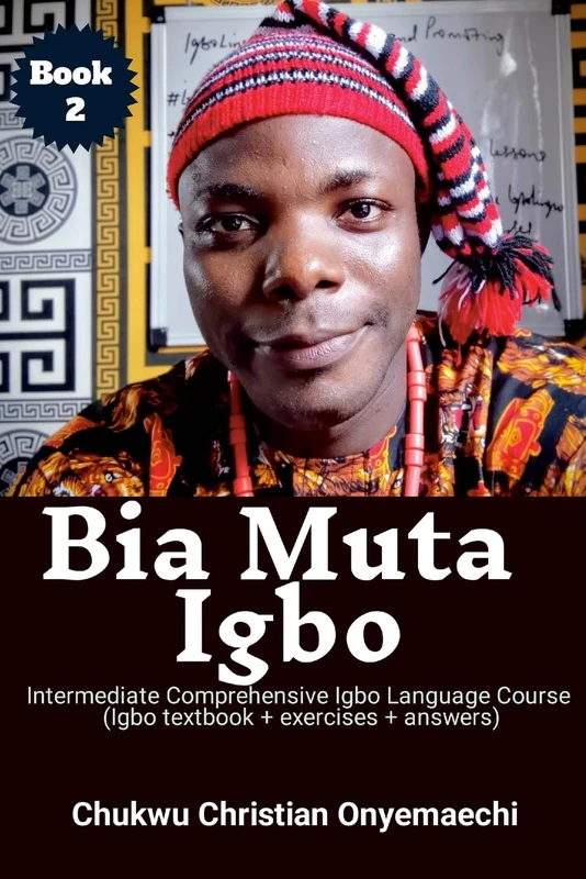 Bia Muta Igbo (2): Intermediate Comprehensive Igbo Language Course