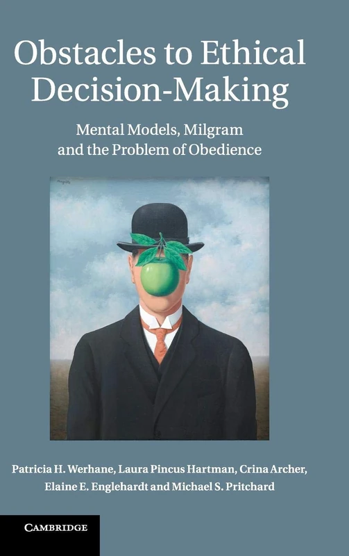 Obstacles to Ethical Decision-Making: Mental Models, Milgram and the Problem of Obedience - Image 1