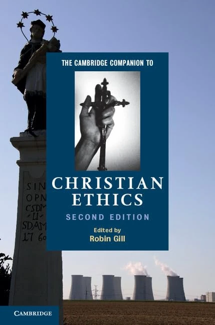The Cambridge Companion to Christian Ethics (Cambridge Companions to Religion)