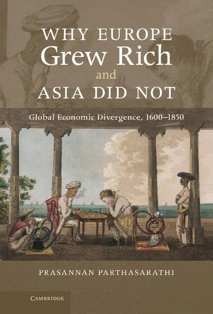 Why Europe Grew Rich and Asia Did Not: Global Economic Divergence, 1600–1850