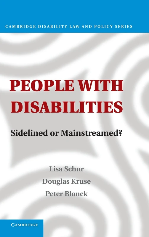 People with Disabilities: Sidelined or Mainstreamed? (Cambridge Disability Law and Policy Series)