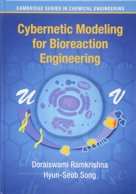 Cybernetic Modeling for Bioreaction Engineering (Cambridge Series in Chemical Engineering)