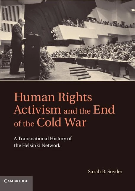 Human Rights Activism and the End of the Cold War: A Transnational History of the Helsinki Network (Human Rights in History)