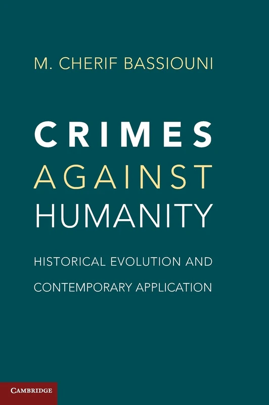 Crimes against Humanity: Historical Evolution and Contemporary Application