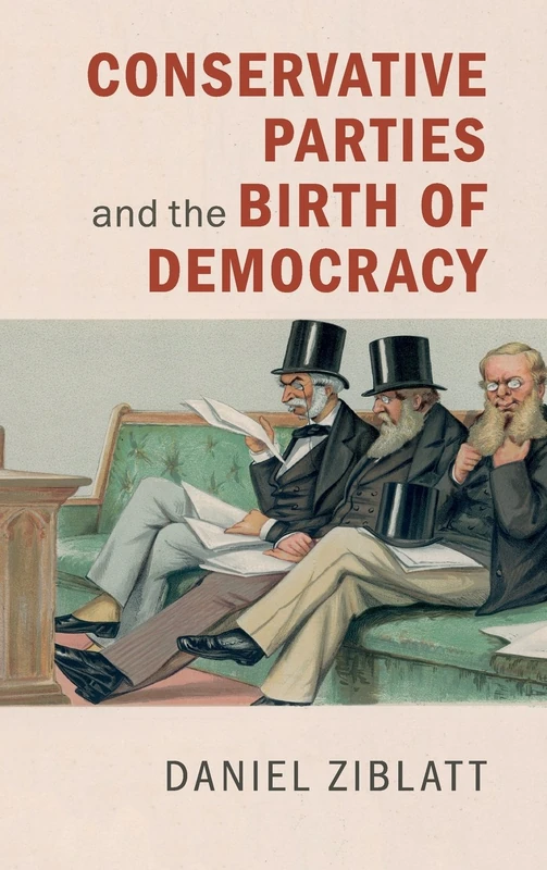 Conservative Parties and the Birth of Democracy (Cambridge Studies in Comparative Politics) - Image 1