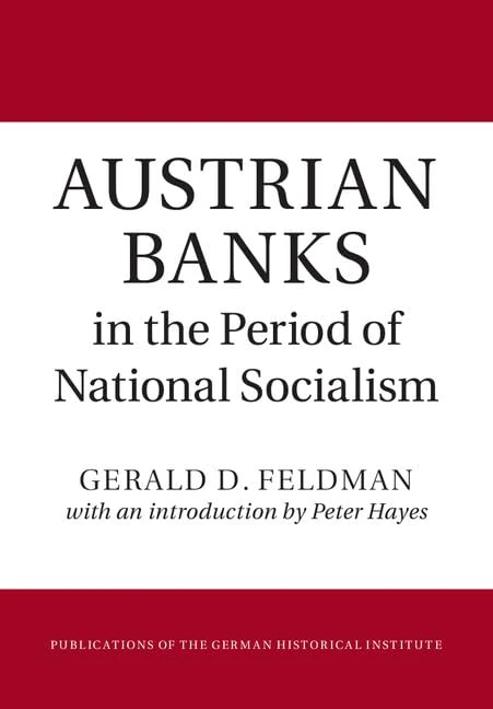 Austrian Banks in the Period of National Socialism (Publications of the German Historical Institute)
