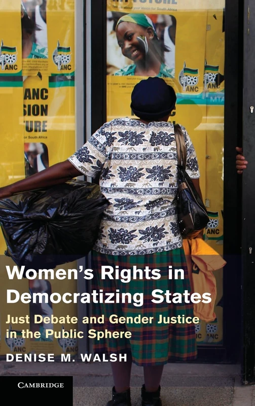 Women’s Rights in Democratizing States: Just Debate and Gender Justice in the Public Sphere