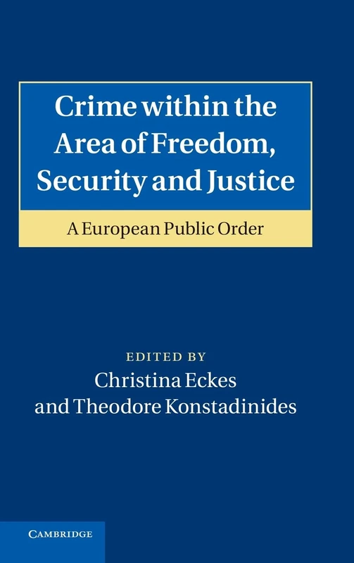 Crime within the Area of Freedom, Security and Justice: A European Public Order