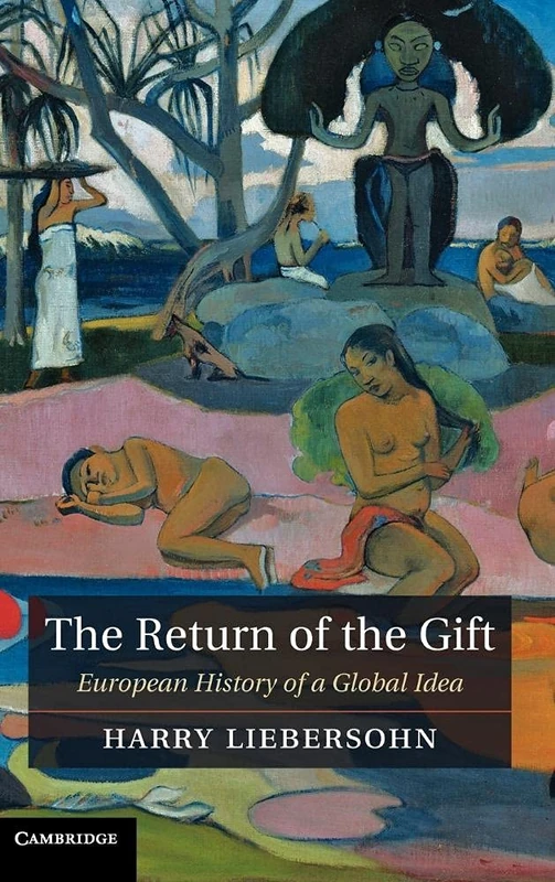 The Return of the Gift: European History of a Global Idea