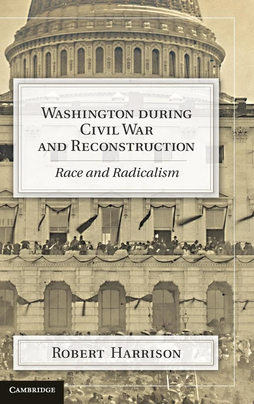 Washington during Civil War and Reconstruction: Race and Radicalism - Image 1