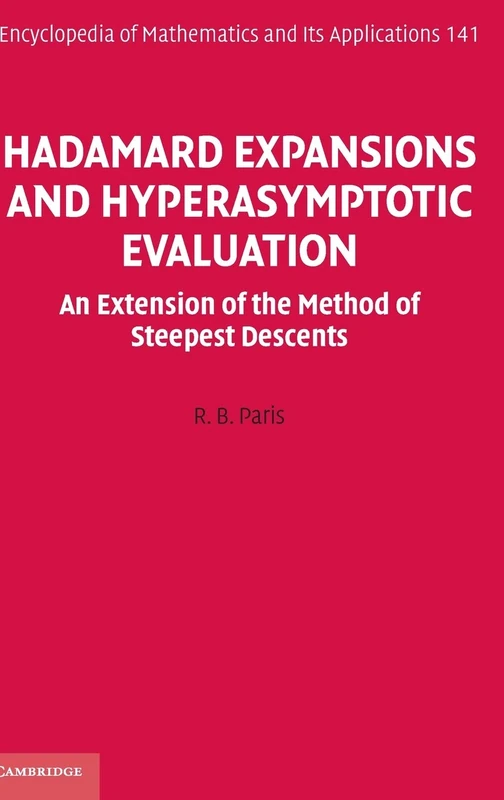 Hadamard Expansions and Hyperasymptotic Evaluation: An Extension of the Method of Steepest Descents: 141 (Encyclopedia of Mathematics and its Applications, Series Number 141) - Image 1