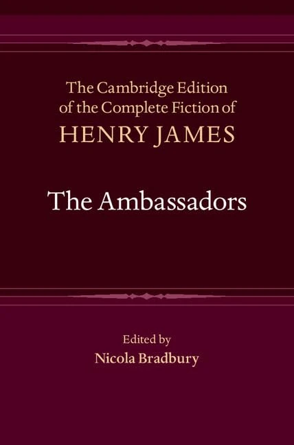 The Ambassadors: 18 (The Cambridge Edition of the Complete Fiction of Henry James, Series Number 18)