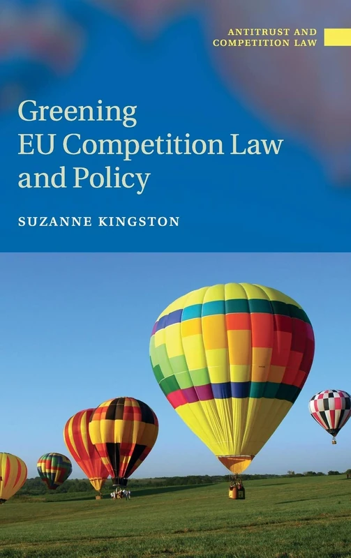 Greening EU Competition Law and Policy (Antitrust and Competition Law)