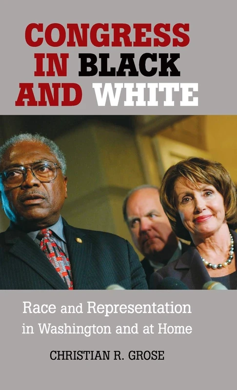 Congress in Black and White: Race and Representation in Washington and at Home