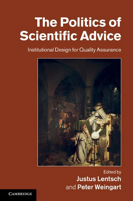 The Politics of Scientific Advice: Institutional Design for Quality Assurance