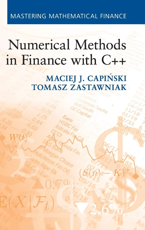 Numerical Methods in Finance with C++ (Mastering Mathematical Finance)