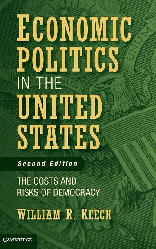 Economic Politics in the United States: The Costs and Risks of Democracy