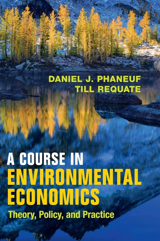 A Course in Environmental Economics: Theory, Policy, and Practice