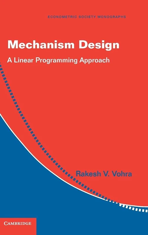 Mechanism Design: A Linear Programming Approach: 47 (Econometric Society Monographs, Series Number 47)