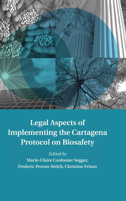 Legal Aspects of Implementing the Cartagena Protocol on Biosafety (Treaty Implementation for Sustainable Development)