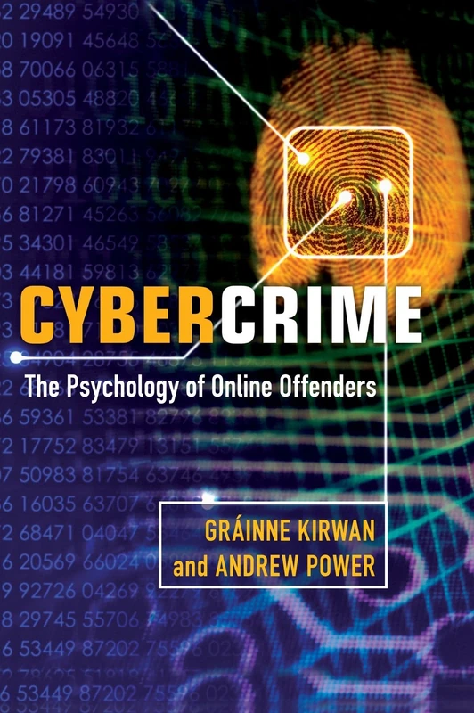 Cybercrime: The Psychology of Online Offenders