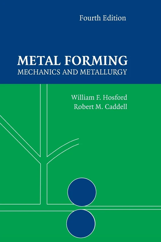 Metal Forming: Mechanics And Metallurgy