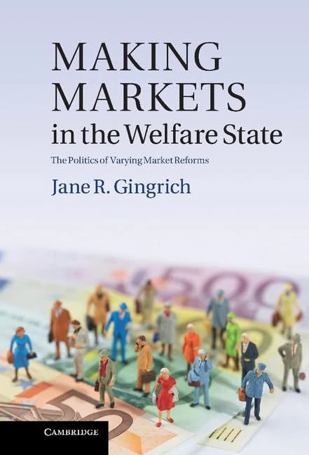 Making Markets in the Welfare State: The Politics of Varying Market Reforms (Cambridge Studies in Comparative Politics) - Image 1