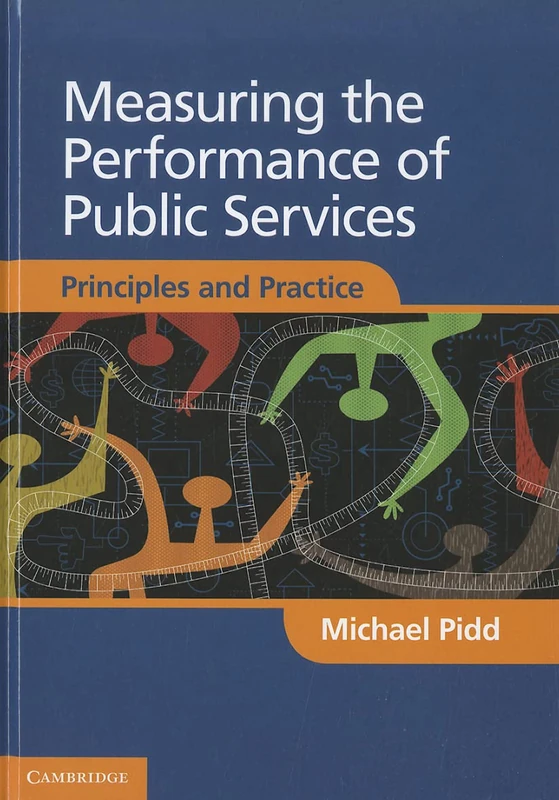 Measuring the Performance of Public Services: Principles and Practice
