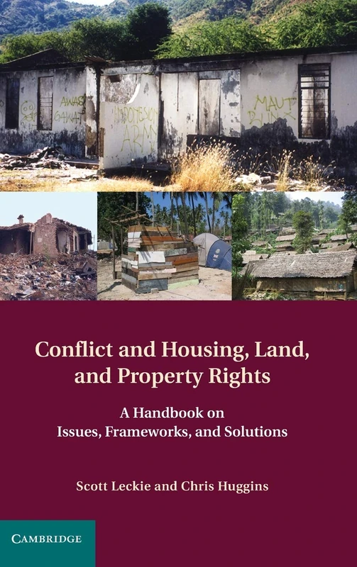 Conflict and Housing, Land and Property Rights: A Handbook on Issues, Frameworks and Solutions