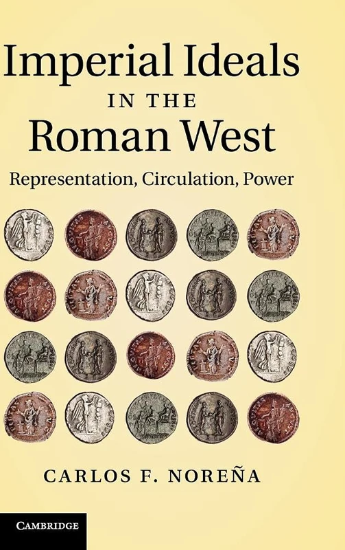 Imperial Ideals in the Roman West: Representation, Circulation, Power - Image 1