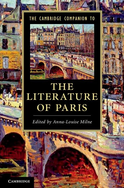 The Cambridge Companion to the Literature of Paris (Cambridge Companions to Literature)