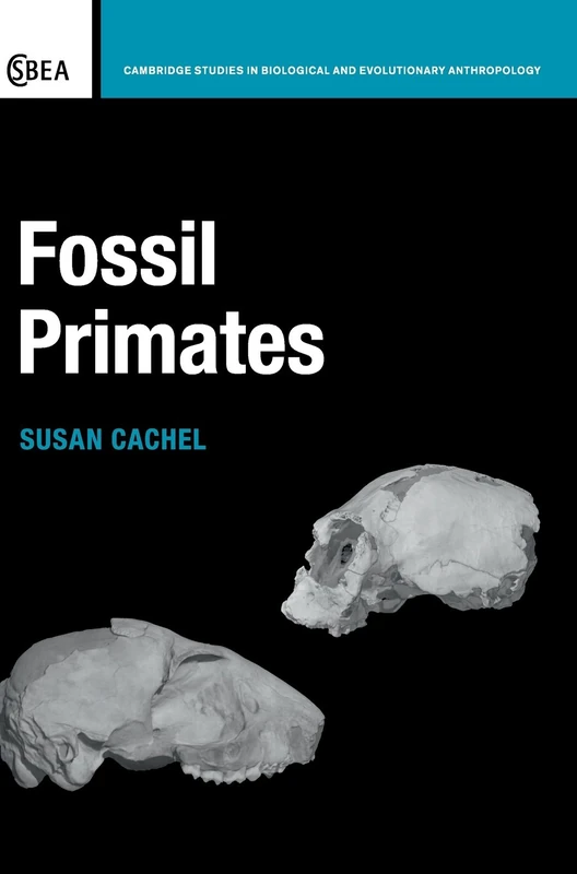 Fossil Primates: 70 (Cambridge Studies in Biological and Evolutionary Anthropology, Series Number 70)